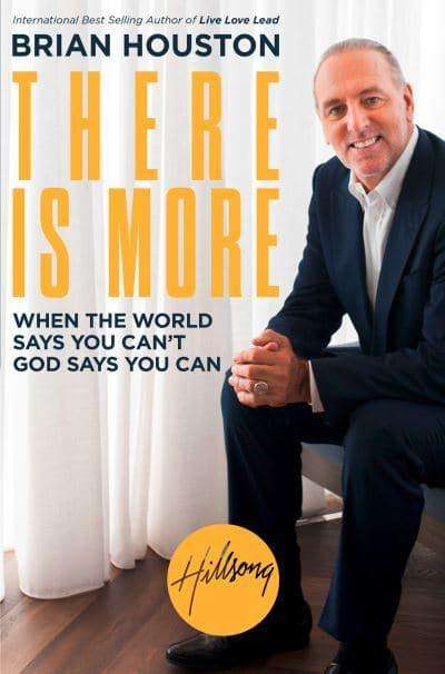There is More When the World Says You Can't, God Says You Can - Brian Houston