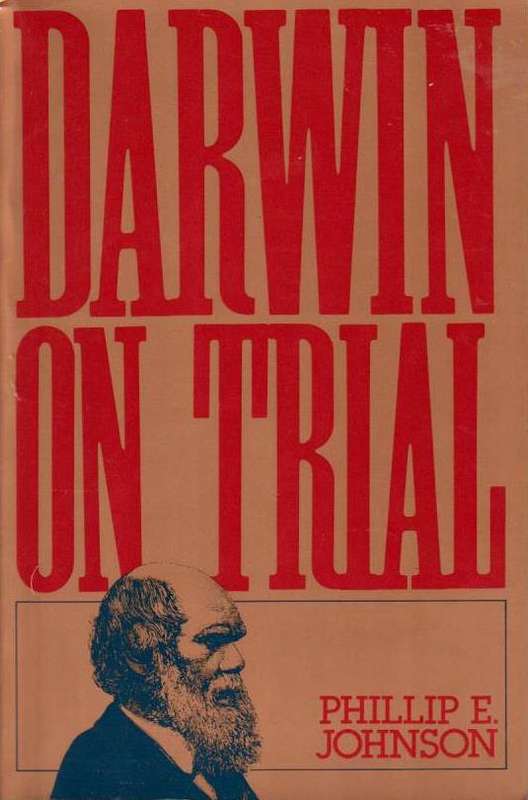 Darwin on Trial - Phillip E. Johnson