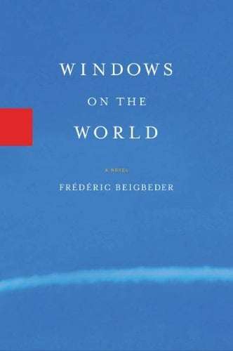 Windows on the World - Frederic Beigbeder