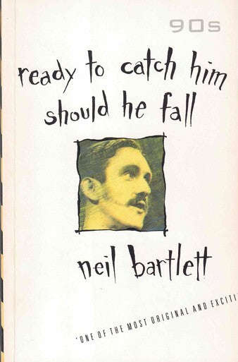 Ready to catch him should he fall (90s) Neil Bartlett