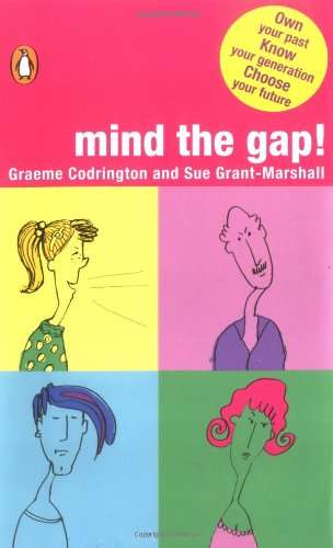 Mind the Gap! Own your past, Know your generation, Choose your future - Graeme Codrington & Sue G...