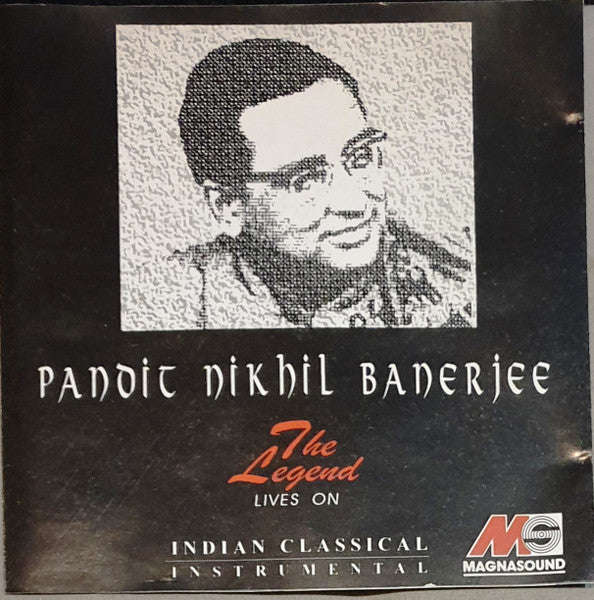 Pandit Nikhil Banerjee - The Legend Lives On