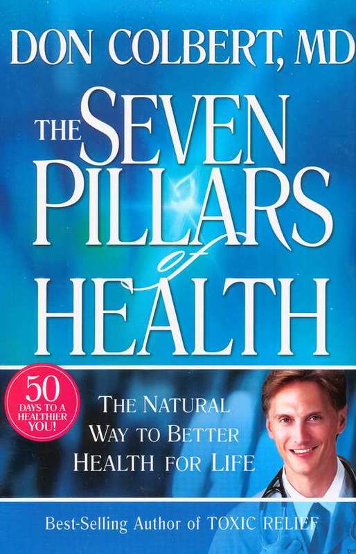 7 Pillars of Health - Don Colbert & Mary Colbert