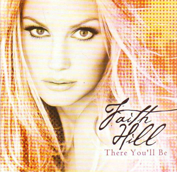 Faith Hill - There You'll Be