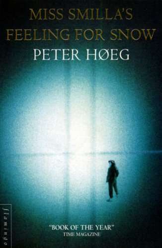 Miss Smilla's Feeling for Snow - Peter Hoeg