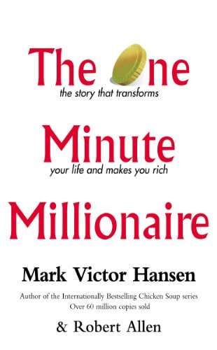 The One Minute Millionaire - Mark Victor Hansen & Robert Allen