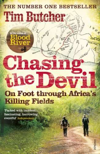 Chasing the Devil: On Foot Through Africa's Killing Fields - Tim Butcher