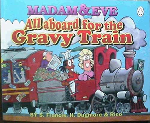 All aboard for the gravy train Madam & Eve