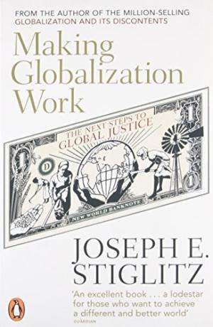 Making Globalization Work Stiglitz, Joseph