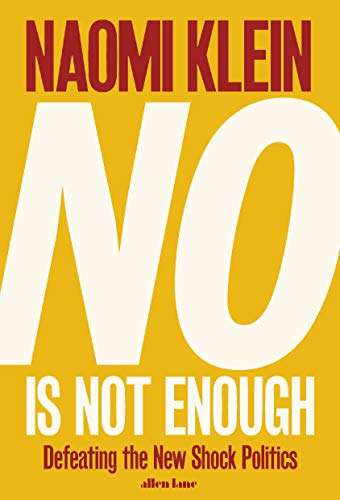 No Is Not Enough: Defeating the New Shock Politics - Naomi Klein