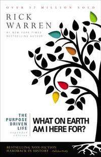 What on earth am I here for ? Rick Warren