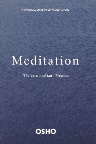 Meditation: The First and Last Freedom Osho
