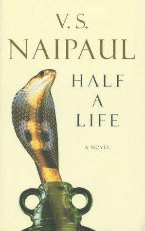 Half A Life - V. S. Naipaul