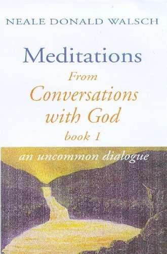 Meditations from Conversations with God: Book 1 - Walsch Neale Donald