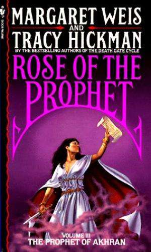 T he Prophet of Akhran (Rose of the Prophet, Book 3) Margaret Weis, Tracy Hickman