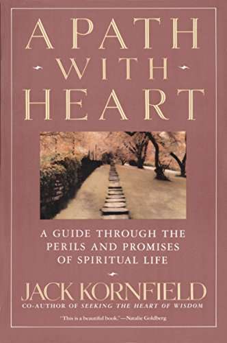 A Path with Heart: A Guide Through the Perils and Promises of Spiritual Life - Jack Kornfield