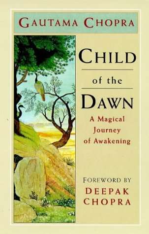 Child of the Dawn - a Magical Journey of Awakening Chopra, Gautama