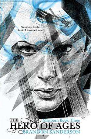 The Hero of Ages: Mistborn Book Three Brandon Sanderson