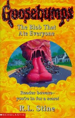 Goosebumps: The Blob That Ate Everyone - R. L. Stine