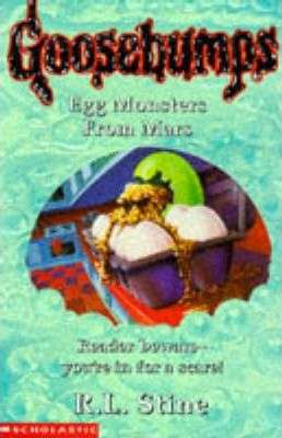 Goosebumps: Egg Monsters from Mars - R. L. Stine