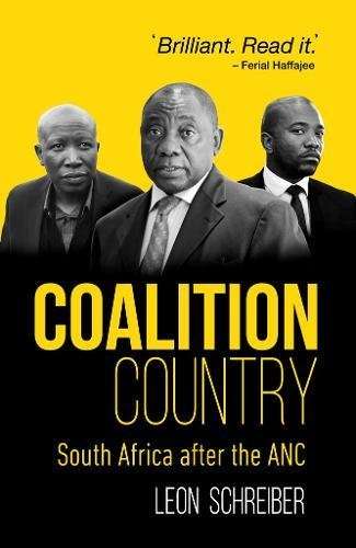 Coalition country: South Africa after the ANC - Leon Schreiber