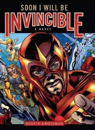 Soon I Will be Invincible Austin Grossman
