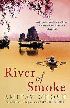River of Smoke Ghosh, Amitav