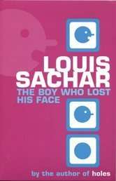 The Boy Who Lost His Face Sachar, Louis