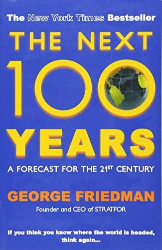 The Next 100 Years - George Friedman