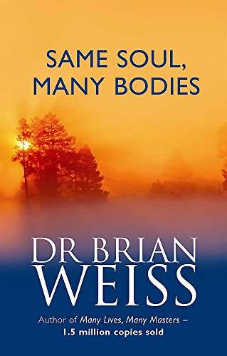 Same Soul, Many Bodies Weiss, Brian.
