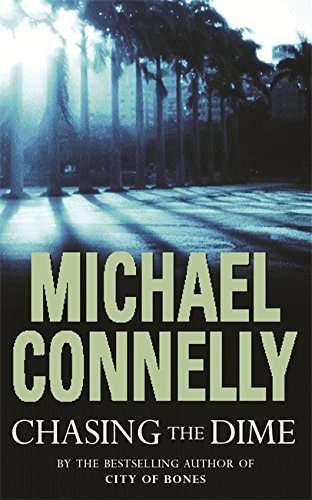 Chasing The Dime - Michael Connelly