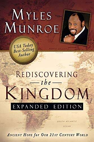 Rediscovering the Kingdom Expanded Edition Myles Munroe
