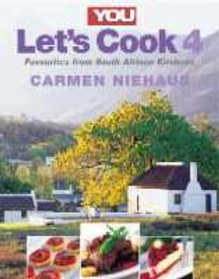 You : Let's Cook 4 : Favourites from South African Kitchens - Carmen Niehaus