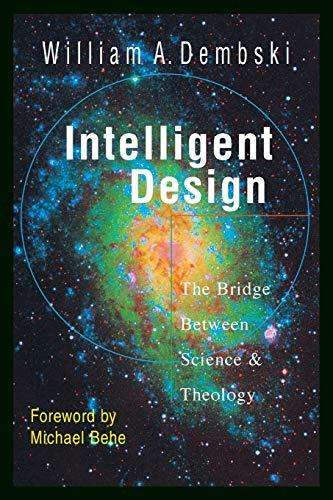 Intelligent Design The Bridge Between Science and Theology William A. Dembski