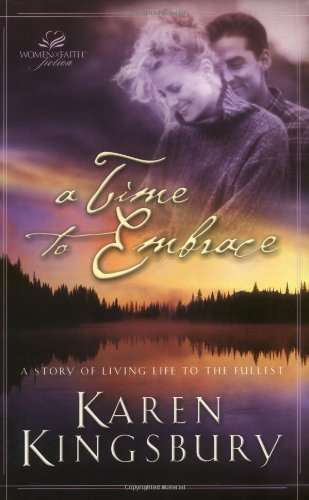 A Time to Embrace - Karen Kingsbury