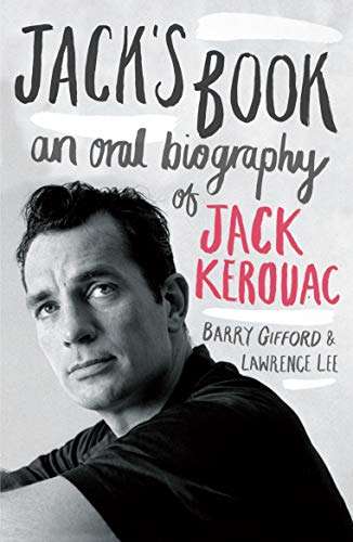 Jack's Book: An Oral Biography of Jack Kerouac Barry Gifford, Lawrence Lee
