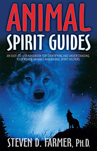 Animal Spirit Guides: An Easy-to-Use Handbook for Identifying and Understanding Your Power Animal...