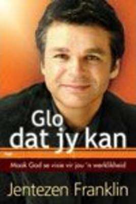 Glo dat jy kan - Jentezen Franklin