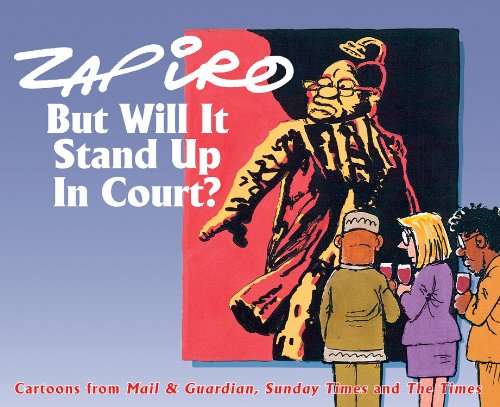But will it stand up in court? Zapiro