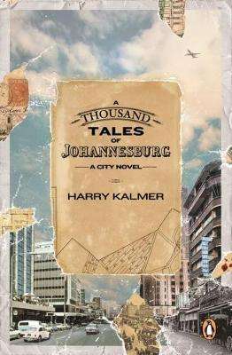 A thousand Tales of Johannesburg - Harry Kalmer