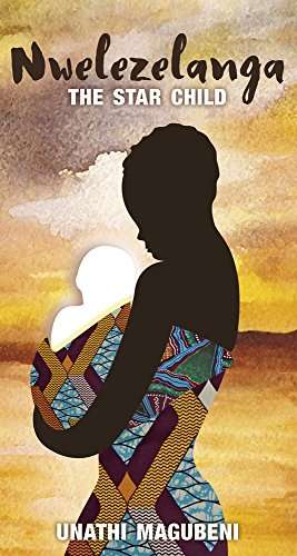 Nwelezelanga: The Star Child Unathi Magubeni