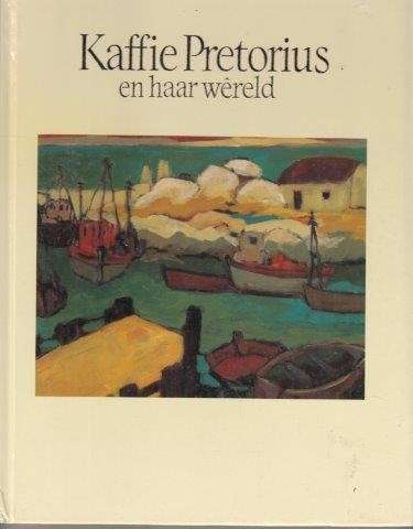 Kaffie Pretorius en haar wereld (limited to 2000 copies) - Kaffie Pretorius