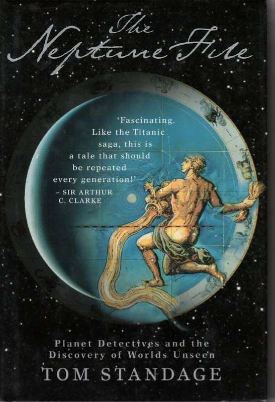 The Neptune File Planet Detectives and the Discovery of Worlds Unseen Tom Standage
