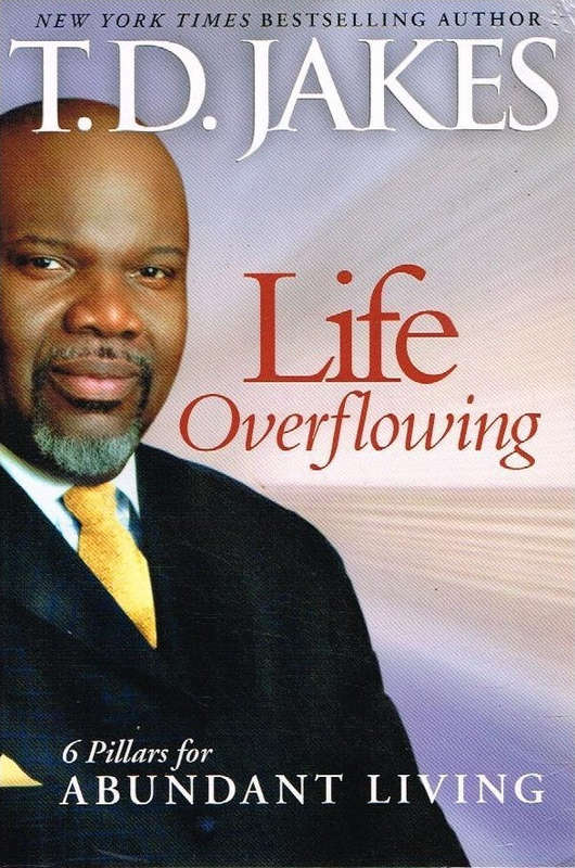 Life Overflowing - T D Jakes