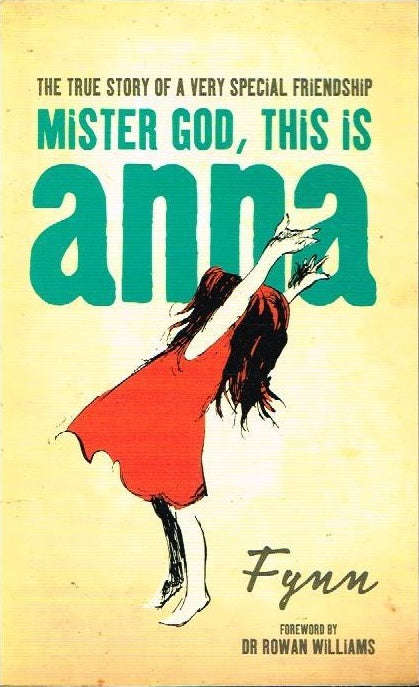 Mister God, this is Anna Fynn