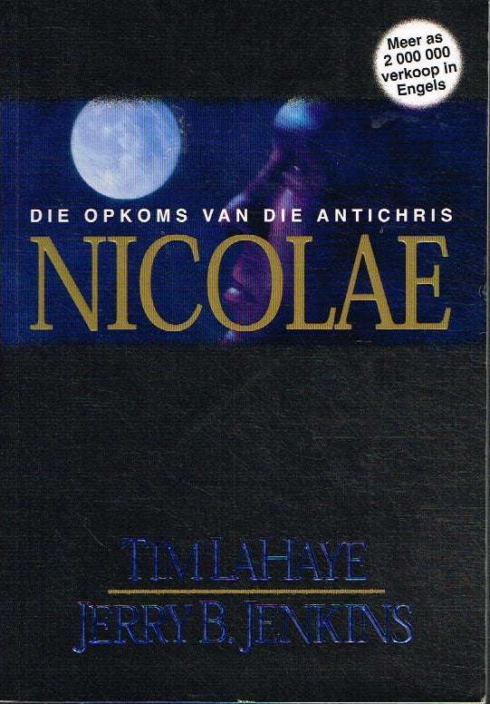 Nicolae: die opkoms van die antichris - Tim LaHaye Jerry B Jenkins