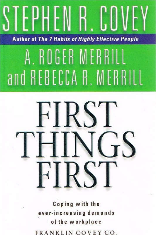 First things first Stephen R Covey