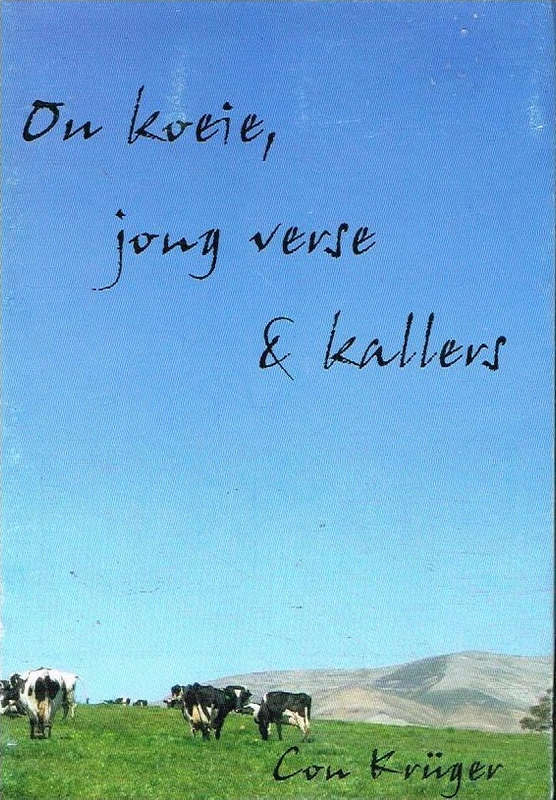 Ou koeie, jong verse & kallers Con Kruger