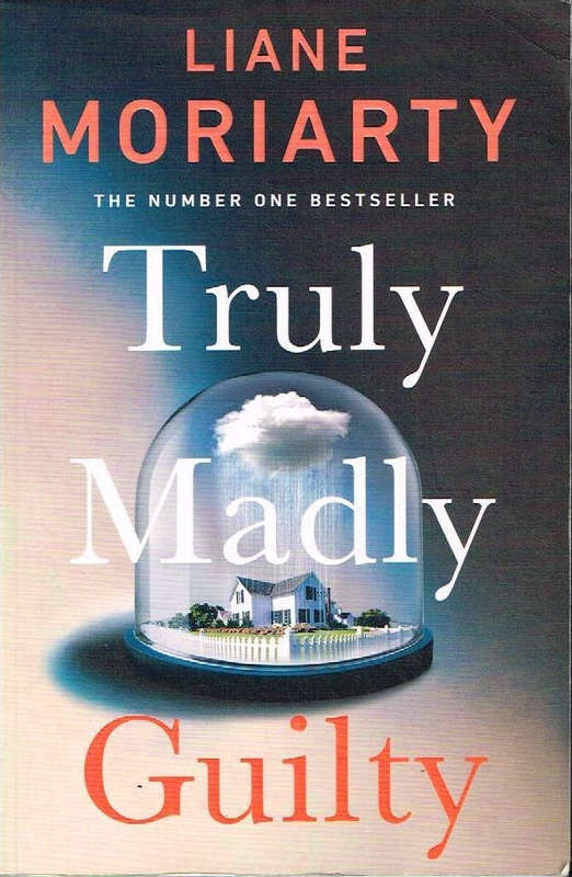 Truly madly guilty Liane Moriarty