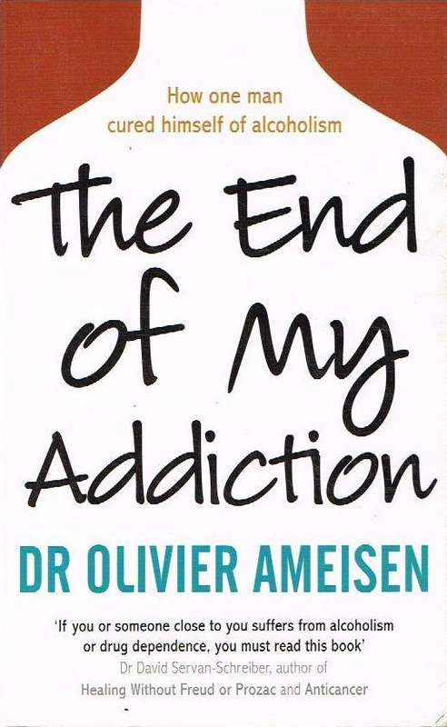 The end of my addiction Dr Olivier Ameisen